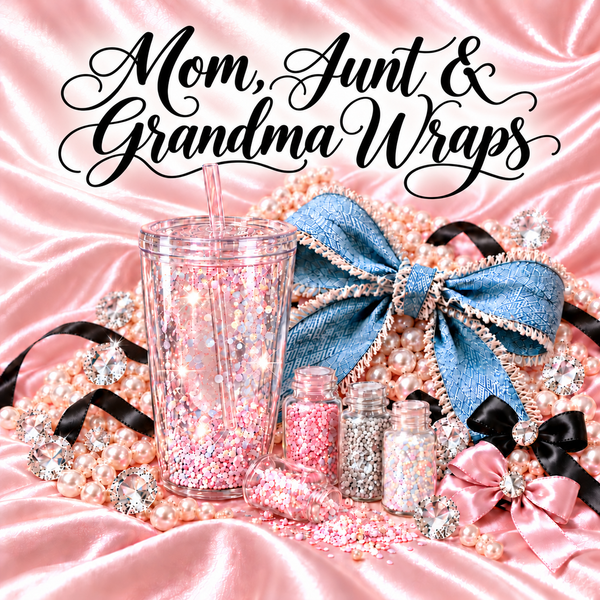 Mom , Grandma & Aunt Wraps