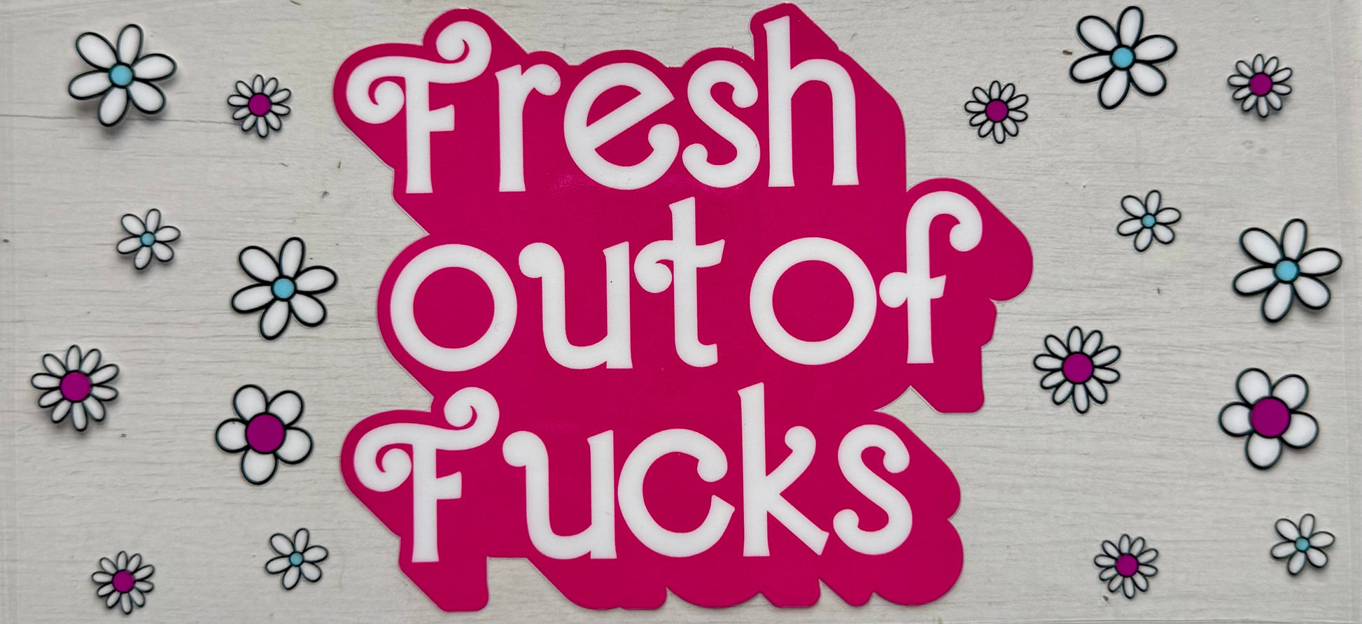 Fresh Out Of Fcks design