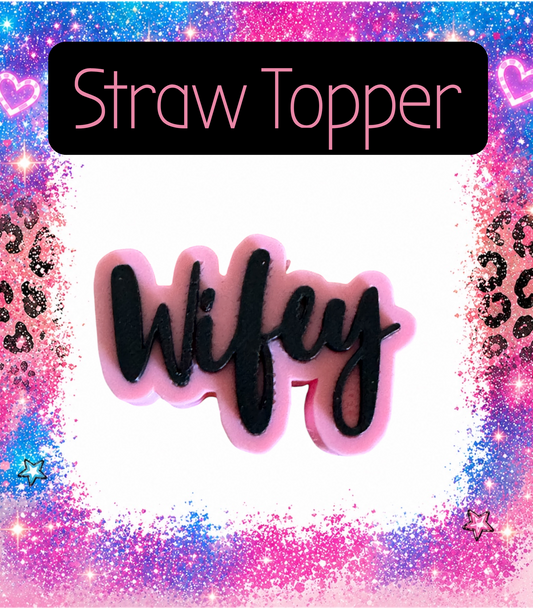 Wifey 3D Printed Straw Topper