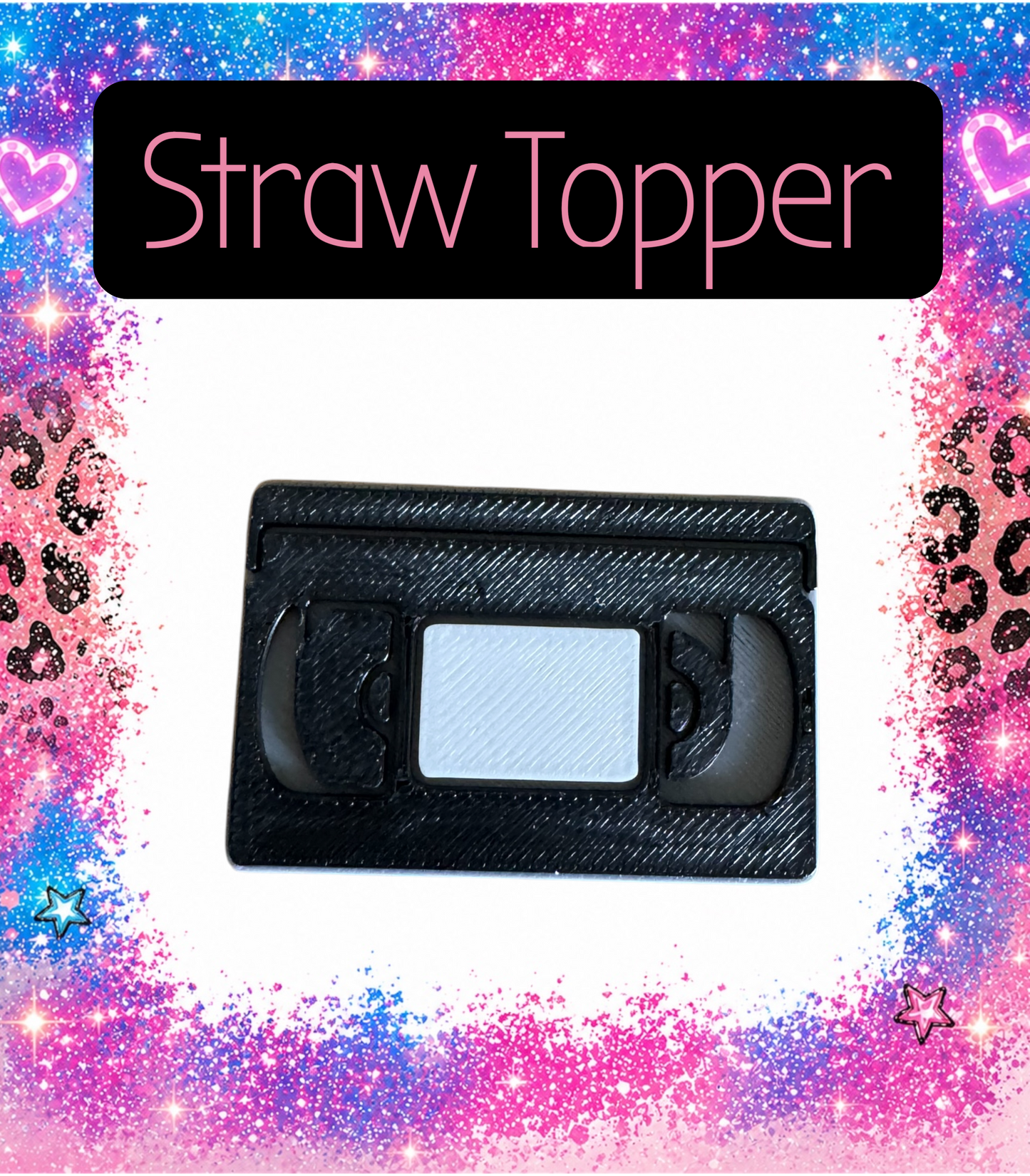 V•H•S  3-D Printed Straw  Topper